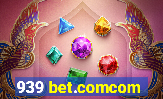 939 bet.comcom